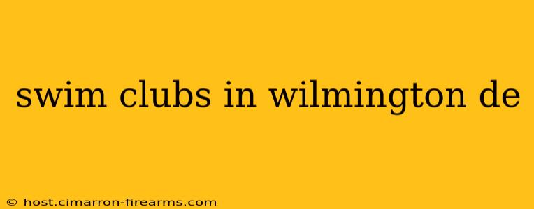 swim clubs in wilmington de