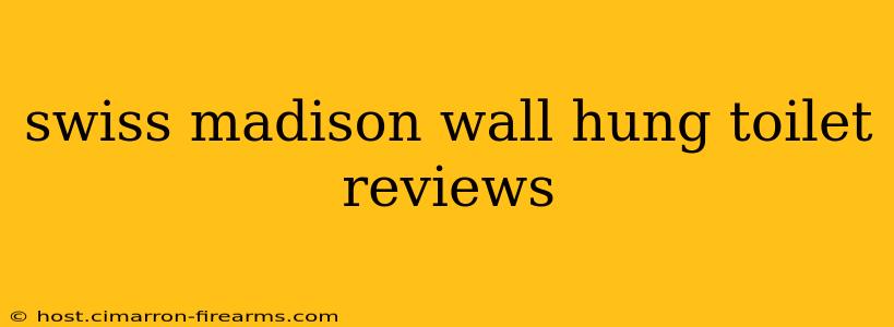 swiss madison wall hung toilet reviews