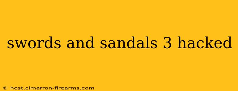 swords and sandals 3 hacked