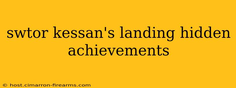 swtor kessan's landing hidden achievements