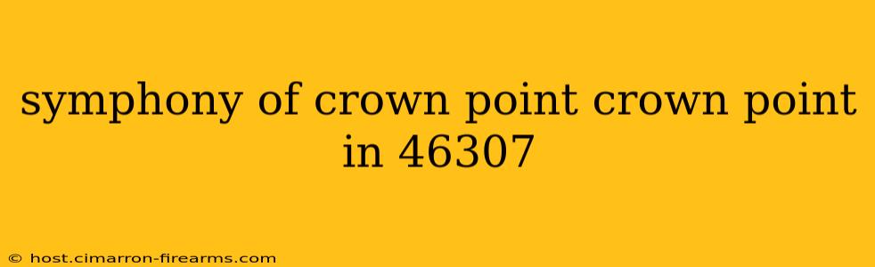 symphony of crown point crown point in 46307