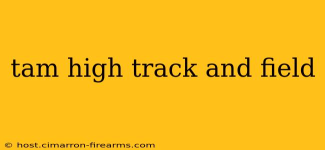 tam high track and field