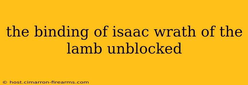 the binding of isaac wrath of the lamb unblocked