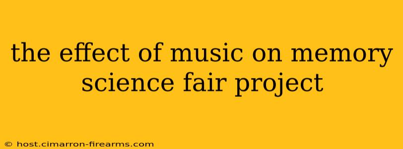 the effect of music on memory science fair project