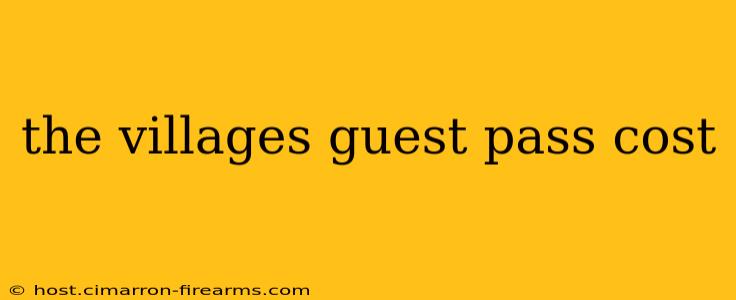 the villages guest pass cost