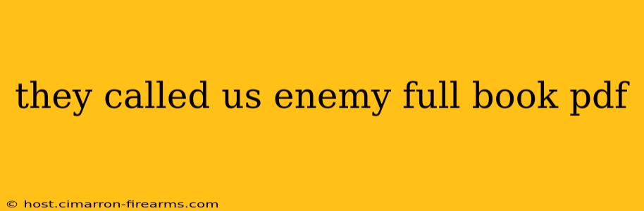 they called us enemy full book pdf