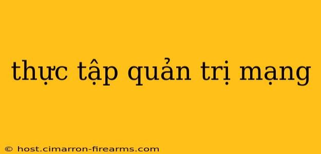 thực tập quản trị mạng