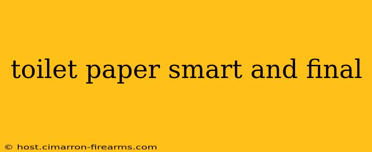 toilet paper smart and final