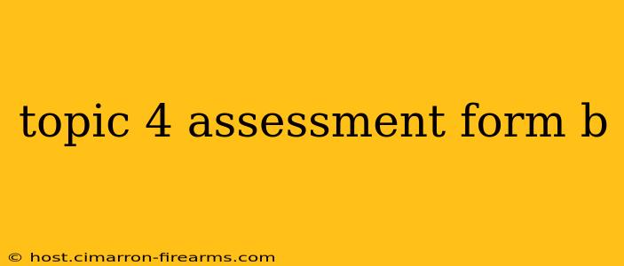 topic 4 assessment form b