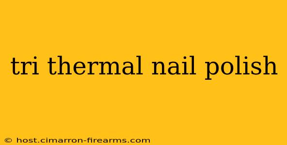 tri thermal nail polish