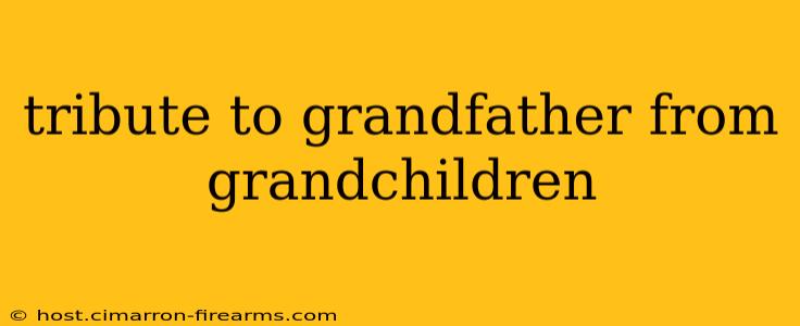 tribute to grandfather from grandchildren