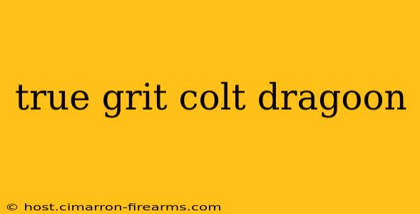 true grit colt dragoon