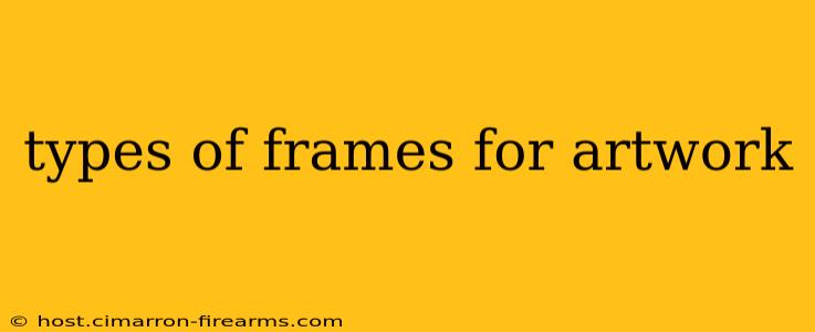 types of frames for artwork