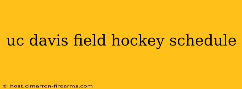 uc davis field hockey schedule