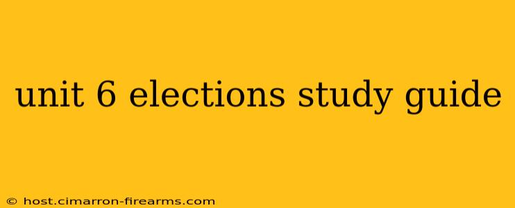 unit 6 elections study guide