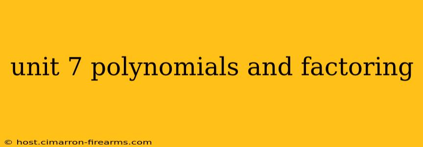 unit 7 polynomials and factoring