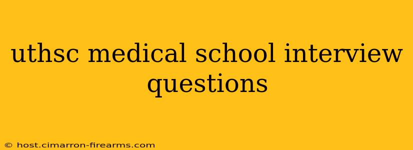 uthsc medical school interview questions