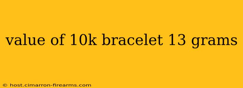 value of 10k bracelet 13 grams