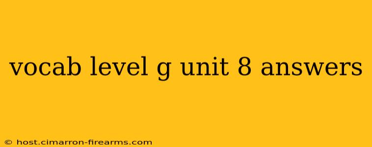 vocab level g unit 8 answers