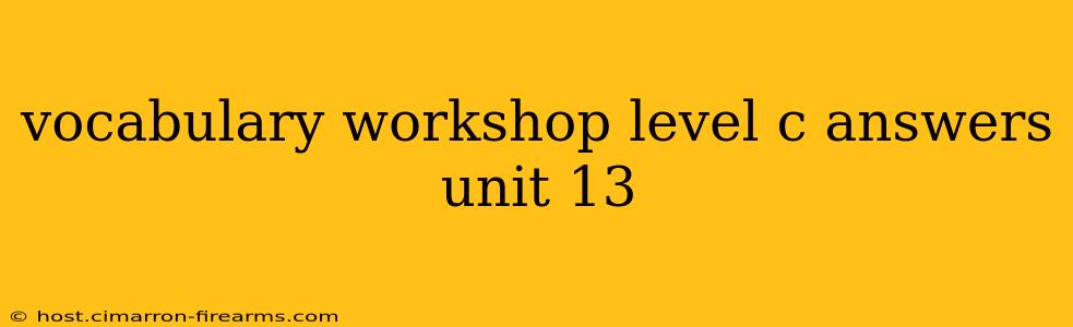 vocabulary workshop level c answers unit 13