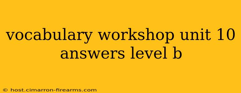 vocabulary workshop unit 10 answers level b