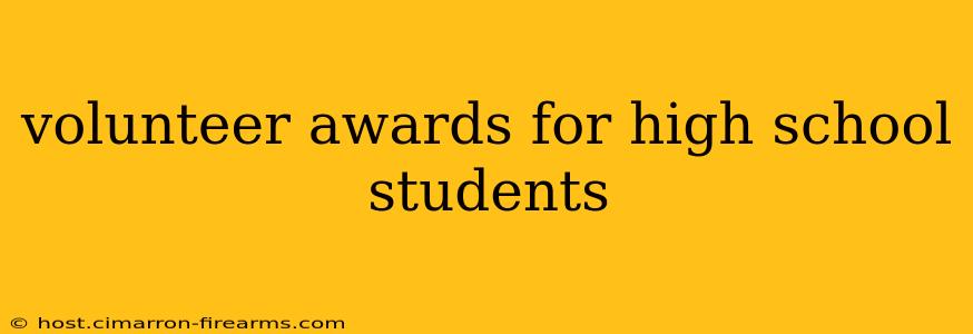 volunteer awards for high school students