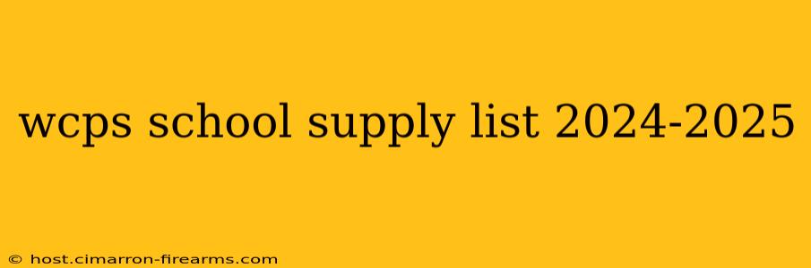 wcps school supply list 2024-2025