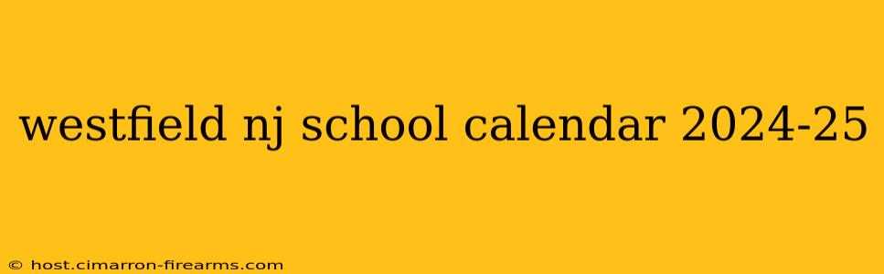 westfield nj school calendar 2024-25