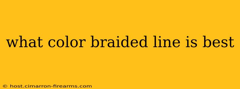 what color braided line is best