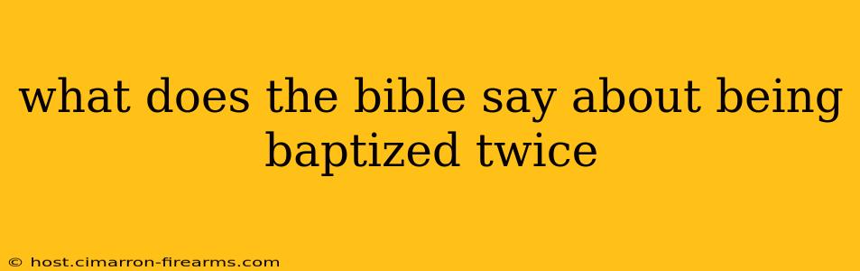 what does the bible say about being baptized twice