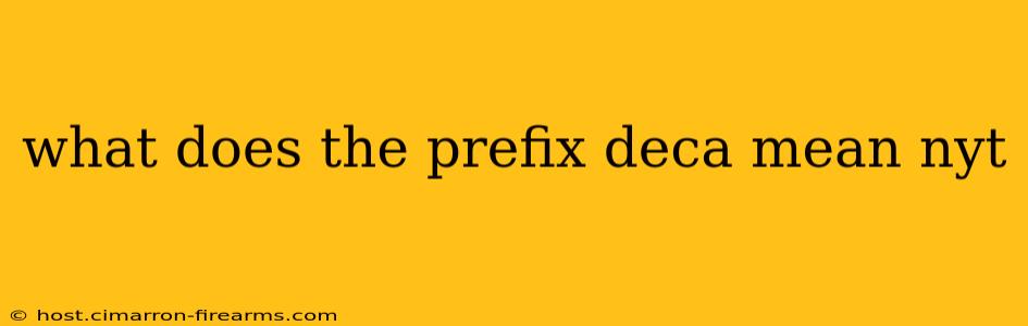 what does the prefix deca mean nyt