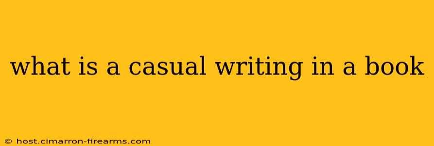 what is a casual writing in a book