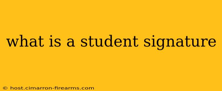 what is a student signature