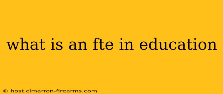 what is an fte in education