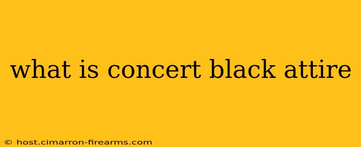 what is concert black attire