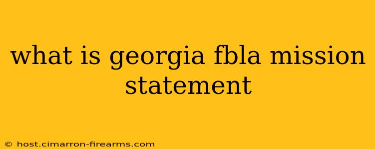 what is georgia fbla mission statement