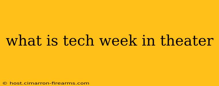 what is tech week in theater