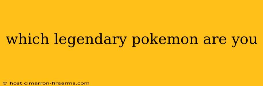 which legendary pokemon are you