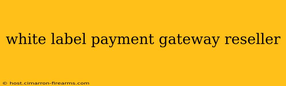 white label payment gateway reseller