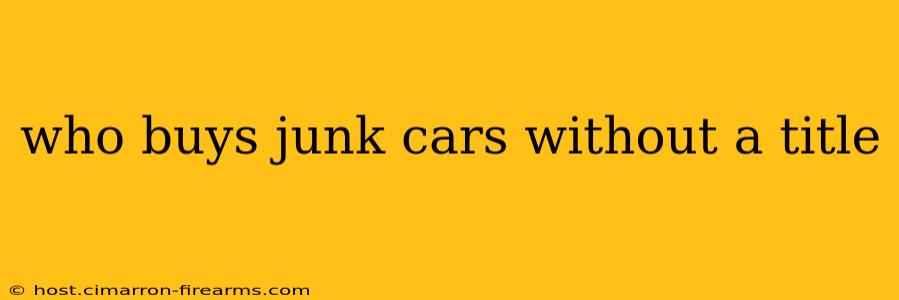 who buys junk cars without a title