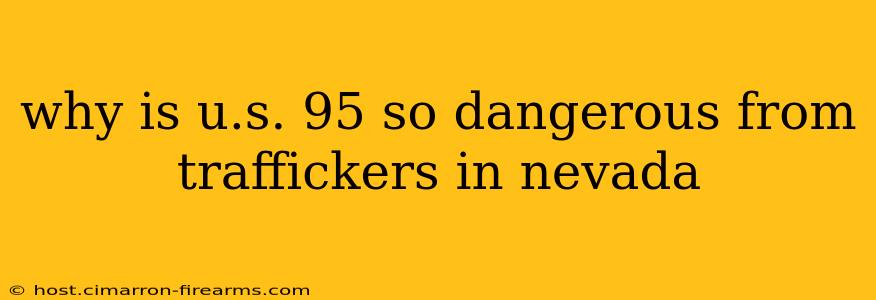 why is u.s. 95 so dangerous from traffickers in nevada