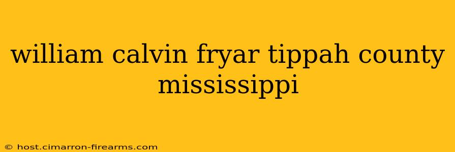 william calvin fryar tippah county mississippi