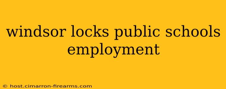 windsor locks public schools employment