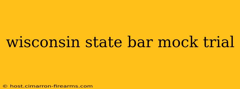 wisconsin state bar mock trial