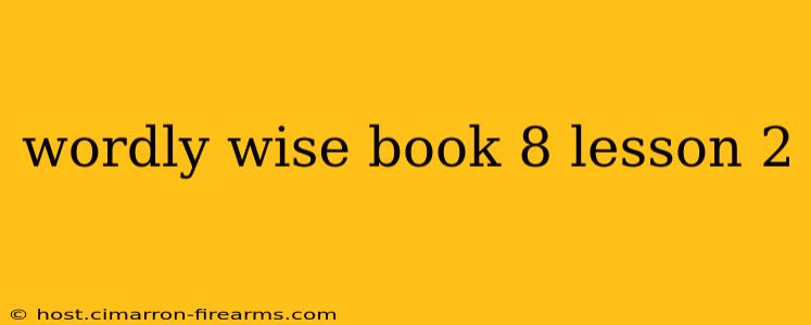 wordly wise book 8 lesson 2