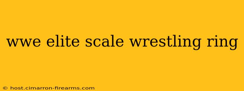 wwe elite scale wrestling ring