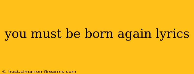 you must be born again lyrics